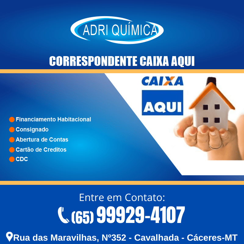 ADRI QUÍMICA - CORRESPONDENTE CAIXA AQUI(65) 9-9929-4107 - Cáceres